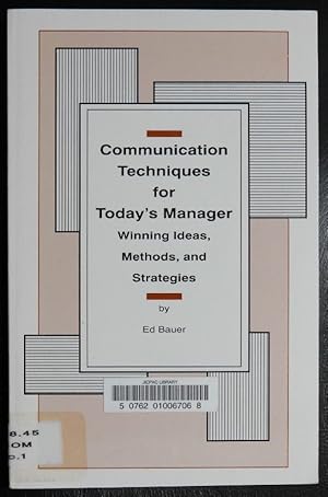 Seller image for Communication techniques for today's manager: Winning ideas, methods, and strategies for sale by GuthrieBooks
