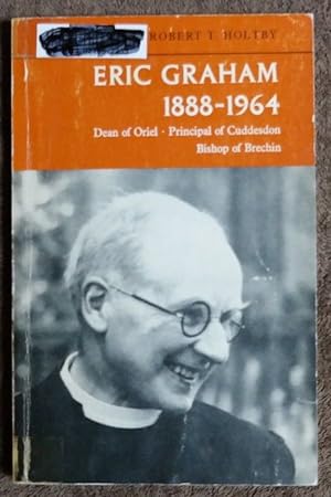 Seller image for Eric Graham,1888-1964: Dean of Oriel, Principal of Cuddesdon, Bishop of Brechin for sale by GuthrieBooks