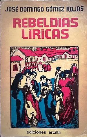 Rebeldias líricas. Edición a cargo de Andrés Sabella con nuevas producciones y notas no aparecida...
