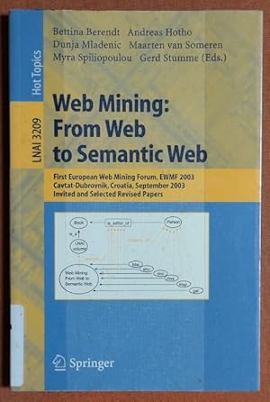 Imagen del vendedor de Web Mining: From Web to Semantic Web: First European Web Mining Forum, EWMF 2003, Cavtat-Dubrovnik, Croatia, September 22, 2003, Revised Selected and . / Lecture Notes in Artificial Intelligence) a la venta por GuthrieBooks