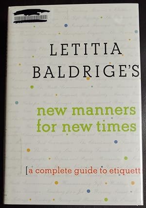 Image du vendeur pour Letitia Baldrige's New Manners for New Times: A Complete Guide to Etiquette mis en vente par GuthrieBooks