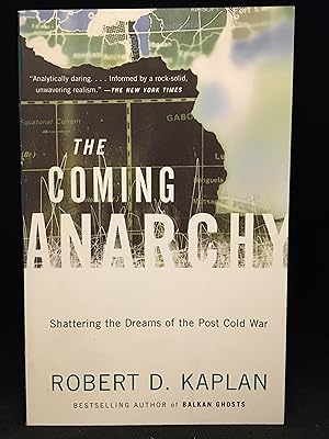 The Coming Anarchy; Shattering the Dreams of the Post Cold War