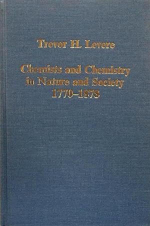 Bild des Verkufers fr Chemists and Chemistry in Nature and Society, 1770-1878 (Variorum Collected Studies) zum Verkauf von School Haus Books