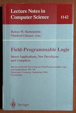 Imagen del vendedor de Field-Programmable Logic, Smart Applications, New Paradigms and Compilers: 6th International Workshop on Field-Programmable Logic and Applications, . (Lecture Notes in Computer Science) a la venta por GuthrieBooks