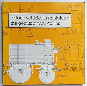 Seller image for Historic Vehicles in Miniature: The Genius of Ivan Collins for sale by Shoestring Collectibooks