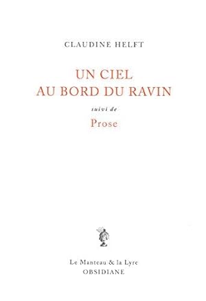 Image du vendeur pour UN CIEL AU BORD DU RAVIN: suivi de PROSE mis en vente par WeBuyBooks