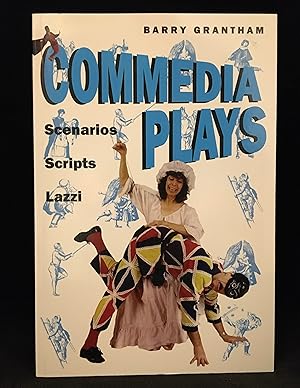 Commedia Plays; Scenarios; Scripts; Lazzi; Eight Original Plays Based on the Different Periods an...