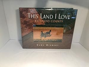 Bild des Verkufers fr This Land I Love Waterloo County zum Verkauf von Reeve & Clarke Books (ABAC / ILAB)