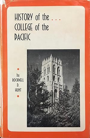 History of the College of the Pacific 1851-1951: Written in commemoration of the one hundredth an...