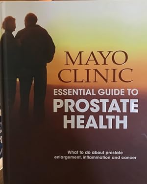 Seller image for Mayo Clinic Essential Guide to Prostate Health for sale by Hanna's Treasures