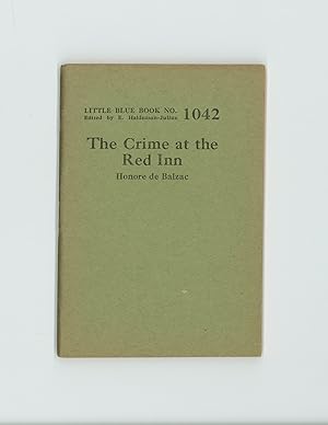 Immagine del venditore per The Crime at the Red Inn by Honore de Balzac, Little Blue Book 1042, Reissue Published by Haldeman - Julius Co. circa 1947 - 1951. Petite Vintage Paperback. venduto da Brothertown Books
