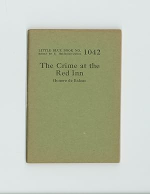 Imagen del vendedor de The Crime at the Red Inn by Honore de Balzac, Little Blue Book 1042, Reissue Published by Haldeman - Julius Co. circa 1947 - 1951. Petite Vintage Paperback. a la venta por Brothertown Books