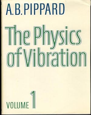 The Physics of Vibration Vol 1 (v. 1)