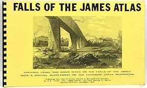 Seller image for FALLS OF THE JAMES ATLAS. HISTORIC CANAL AND RIVER SITES ON THE FALLS OF THE JAMES WITH A SPECIAL SUPPLEMENT ON THE TUCKAHOE CREEK NAVIGATION for sale by BLACK SWAN BOOKS, INC., ABAA, ILAB