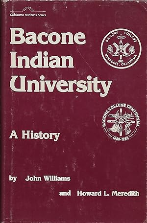 Imagen del vendedor de BACONE INDIAN UNIVERSITY: A HISTORY a la venta por Antic Hay Books