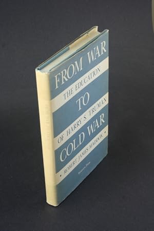 Imagen del vendedor de From war to cold war: the education of Harry S. Truman. a la venta por Steven Wolfe Books