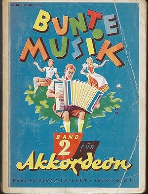 Bunte Musik Band 2 Eine Auswahl Lieder, Tänze, Märsche und Unterhaltungsstücke für Akkordeon (ab ...