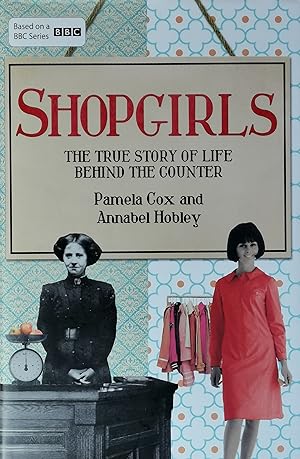 Bild des Verkufers fr Shopgirls: The True Story of Life Behind the Counter zum Verkauf von Literaticus