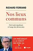 Bild des Verkufers fr Nos Lieux Communs : Petit Trait Rpublicain  L'usage Des Dmocrates zum Verkauf von RECYCLIVRE