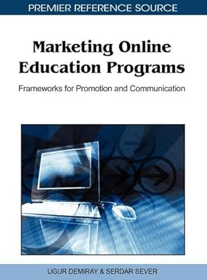 Immagine del venditore per Marketing Online Education Programs : Frameworks for Promotion and Communication venduto da AHA-BUCH GmbH