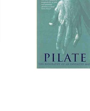 Pilate. The Biography of an Invented Man.