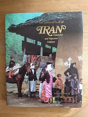 Imagen del vendedor de The fabulous land of Iran - Colourful and Vigorous Folklore a la venta por Antiquariat Birgit Gerl