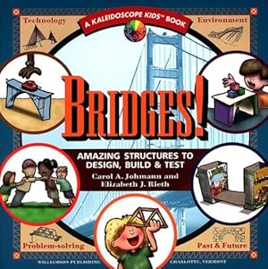 Seller image for Bridges: Amazing Structures to Design, Build & Test (Kaleidoscope Kids) by Carol A. Johmann, Elizabeth Rieth [Paperback ] for sale by booksXpress