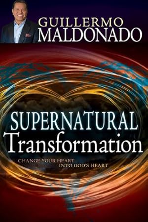 Seller image for Supernatural Transformation: Change Your Heart into God's Heart by Maldonado, Guillermo [Paperback ] for sale by booksXpress