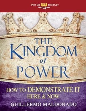 Bild des Verkufers fr The Kingdom of Power: How to Demonstrate It Here and Now (Spirit-Led Bible Study) [Soft Cover ] zum Verkauf von booksXpress