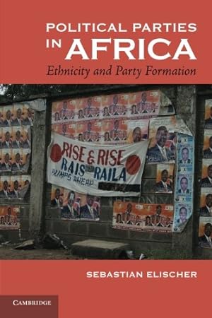Immagine del venditore per Political Parties in Africa: Ethnicity and Party Formation by Elischer, Sebastian [Paperback ] venduto da booksXpress