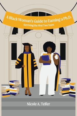 Bild des Verkufers fr A Black Woman's Guide to Earning a Ph.D.: Surviving the First 2 Years (Paperback or Softback) zum Verkauf von BargainBookStores