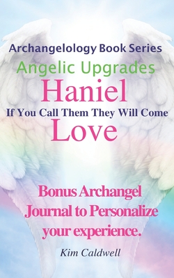 Bild des Verkufers fr Archangelology, Haniel, Love: If You Call Them They Will Come (Paperback or Softback) zum Verkauf von BargainBookStores