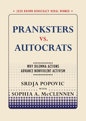 Imagen del vendedor de Pranksters vs. Autocrats: Why Dilemma Actions Advance Nonviolent Activism (Paperback or Softback) a la venta por BargainBookStores