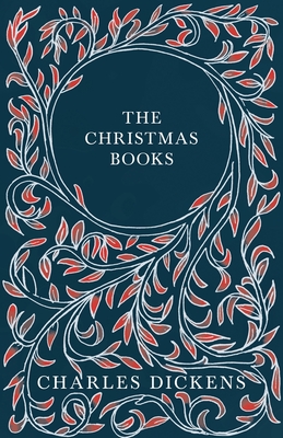 Seller image for The Christmas Books - A Christmas Carol, The Chimes, The Cricket on the Hearth, The Battle of Life, & The Haunted Man and the Ghost's Bargain - With A (Paperback or Softback) for sale by BargainBookStores