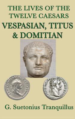 Immagine del venditore per The Lives of the Twelve Caesars -Vespasian, Titus & Domitian- (Hardback or Cased Book) venduto da BargainBookStores