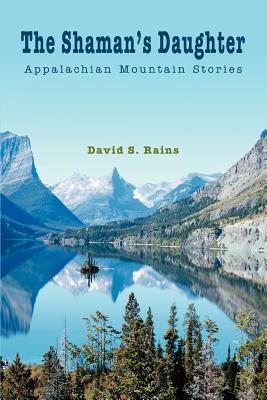 Bild des Verkufers fr The Shaman's Daughter: Appalachian Mountain Stories (Paperback or Softback) zum Verkauf von BargainBookStores