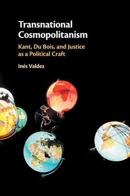 Bild des Verkufers fr Transnational Cosmopolitanism: Kant, Du Bois, and Justice as a Political Craft (Paperback or Softback) zum Verkauf von BargainBookStores