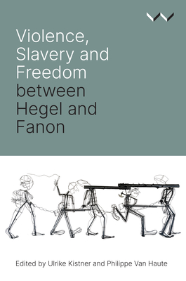 Bild des Verkufers fr Violence, Slavery and Freedom Between Hegel and Fanon (Hardback or Cased Book) zum Verkauf von BargainBookStores
