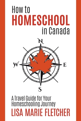 Image du vendeur pour How to Homeschool in Canada: A Travel Guide For Your Homeschooling Journey (Paperback or Softback) mis en vente par BargainBookStores