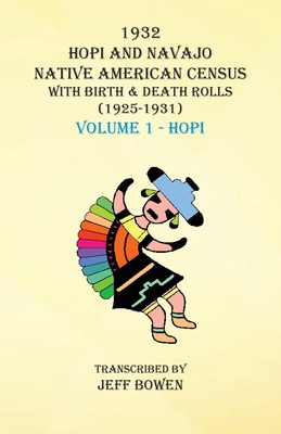 Bild des Verkufers fr 1932 Hopi and Navajo Native American Census with Birth & Death Rolls (1925-1931) Volume 1 Hopi (Paperback or Softback) zum Verkauf von BargainBookStores