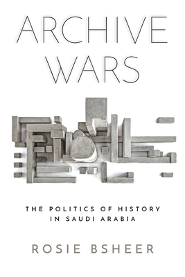 Immagine del venditore per Archive Wars: The Politics of History in Saudi Arabia (Paperback or Softback) venduto da BargainBookStores