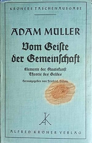 Vom Geiste der Gemeinschaft; Elemente d. Staatskunst u. a. Adam Müller. Zsgefasst u. eingel. von ...