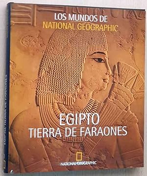 EGIPTO, TIERRA DE FARAONES (Col. Los Mundos de National Geographic)