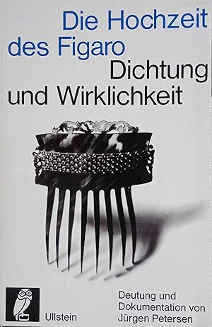 Bild des Verkufers fr Die Hochzeit des Figaro : Text d. Komdie von Beaumarchais "Der tolle Tag oder Figaros Hochzeit" in d. bers. von Josef Kainz. Dokumentation. Dichtung und Wirklichkeit ; 19; Ullstein Bcher ; Nr. 5019 zum Verkauf von Logo Books Buch-Antiquariat