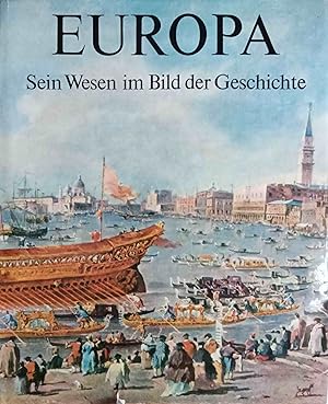 Europa : Sein Wesen im Bild d. Geschichte. Einl.: Carl J. Burckhardt. Nachw.: Friedrich Heer