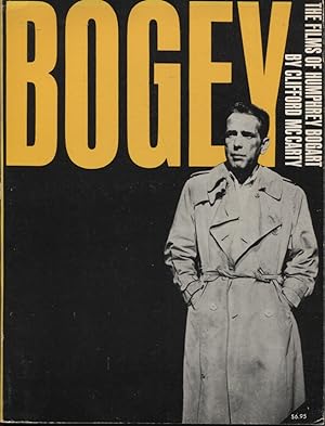 BOGEY: THE FILMS OF HUMPHREY BOGART