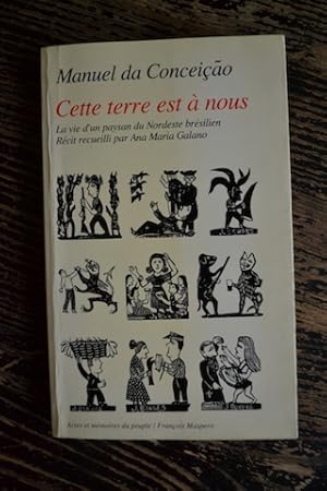 Imagen del vendedor de Cette terre est  nous - La vie d'un paysan du Nordeste brsilien a la venta por Un livre en poche