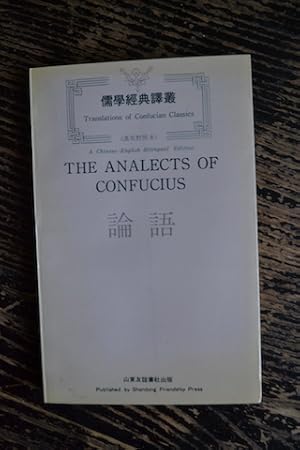 Image du vendeur pour The analects of Confucius - Translations of Confucian Classics - A Chinese-English Bilingual Edition mis en vente par Un livre en poche