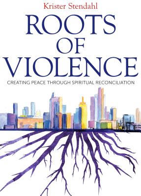 Seller image for Roots of Violence: Creating Peace Through Spiritual Reconciliation (Paperback or Softback) for sale by BargainBookStores