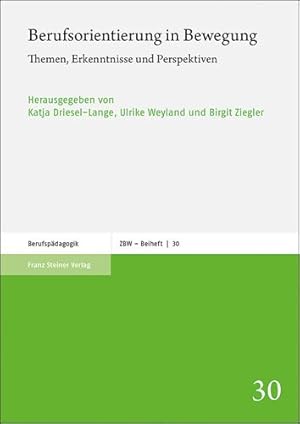 Seller image for Berufsorientierung in Bewegung : Themen, Erkenntnisse Und Perspektiven -Language: german for sale by GreatBookPrices